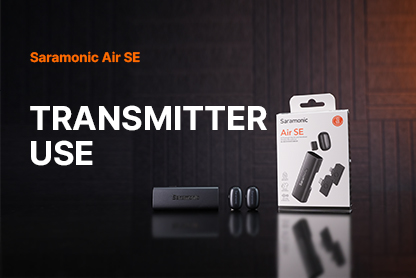 Saramonic Air SE | Transmitter Use